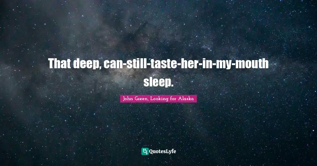 That deep, can-still-taste-her-in-my-mouth sleep.