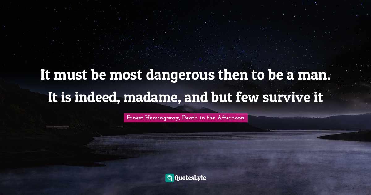 Best Danger Quotes with images to share and download for free at QuotesLyfe