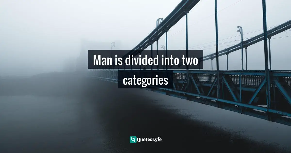 Man is divided into two categories