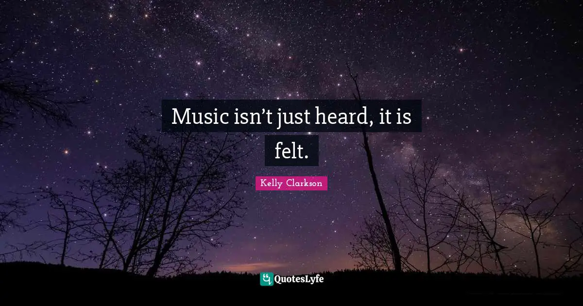 Music isn’t just heard, it is felt.
