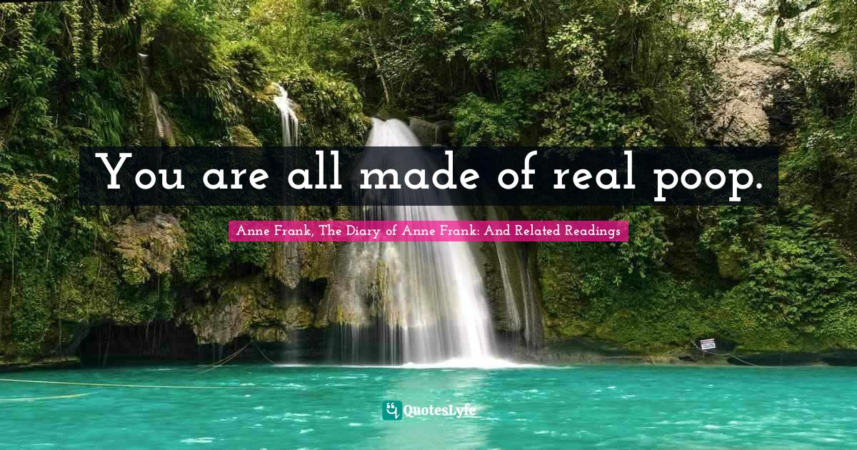 Best Poop Quotes with images to share and download for free at QuotesLyfe