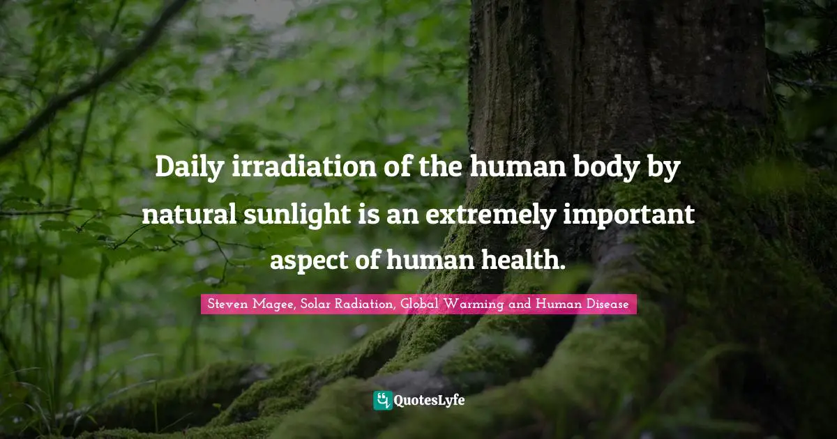 Daily irradiation of the human body by natural sunlight is an extremely important aspect of human health.