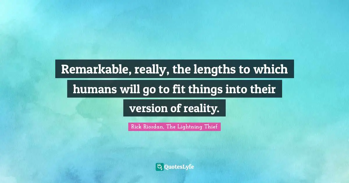 Remarkable, really, the lengths to which humans will go to fit things into their version of reality.