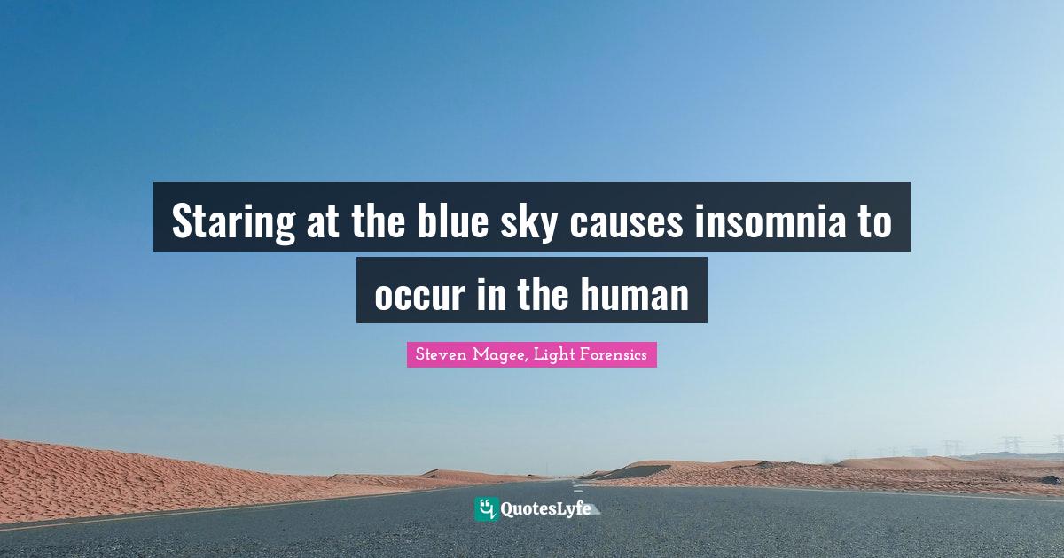 Staring at the blue sky causes insomnia to occur in the human