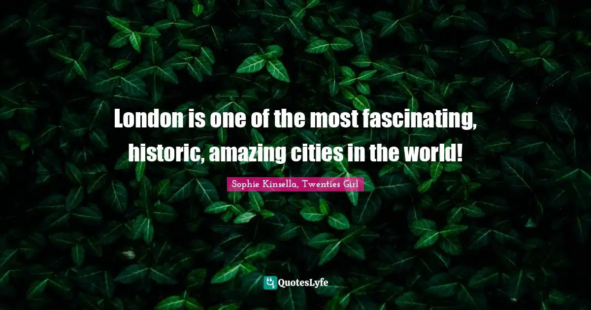 London is one of the most fascinating, historic, amazing cities in the world!