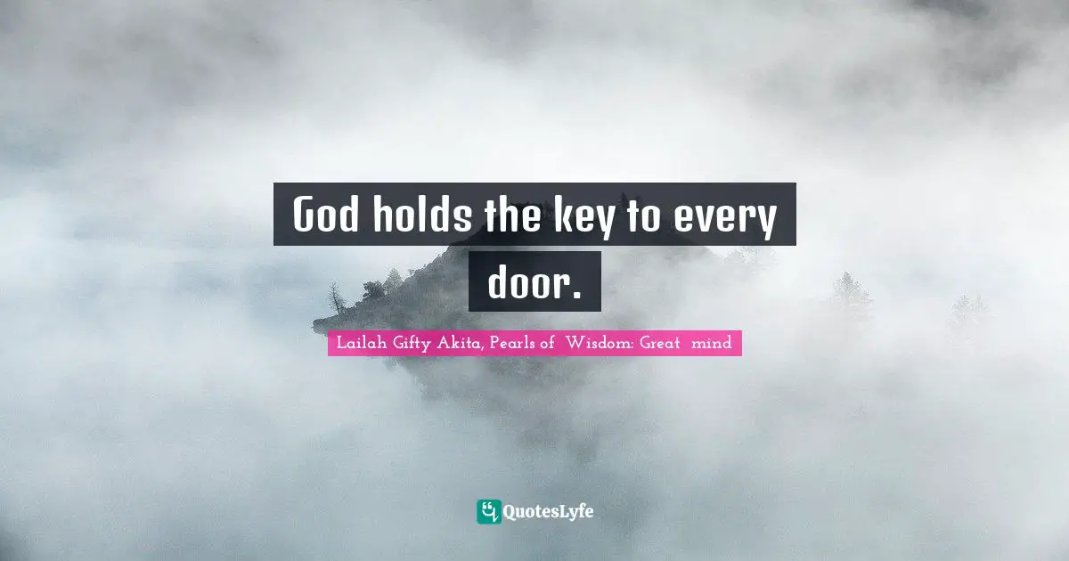 God holds the key to every door.