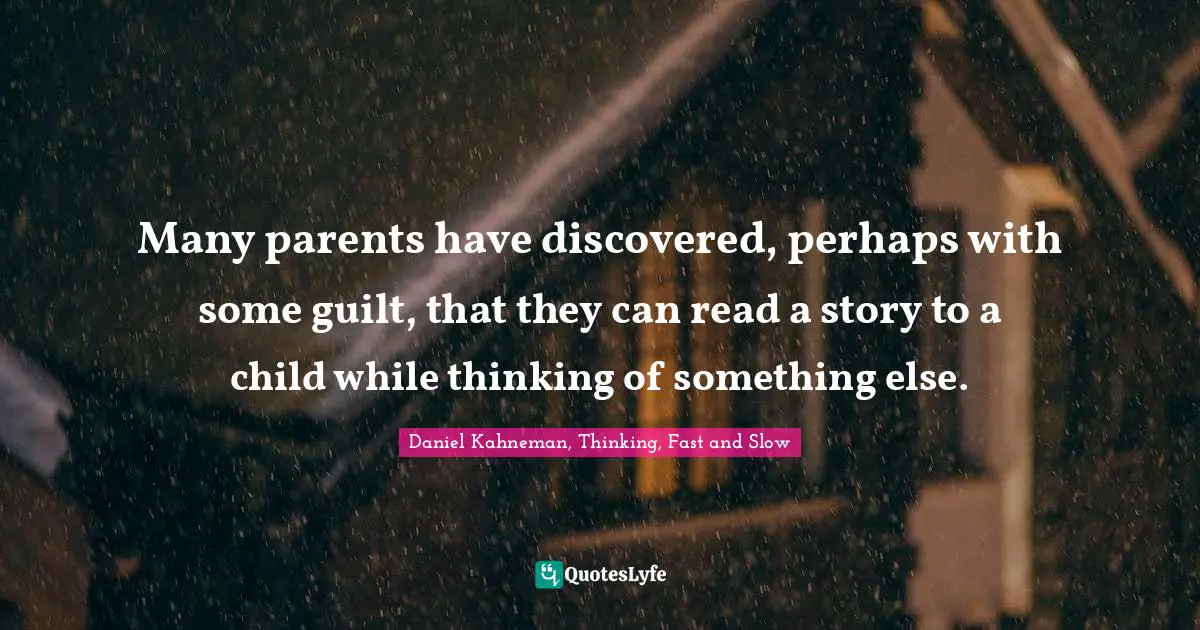 Many parents have discovered, perhaps with some guilt, that they can read a story to a child while thinking of something else.