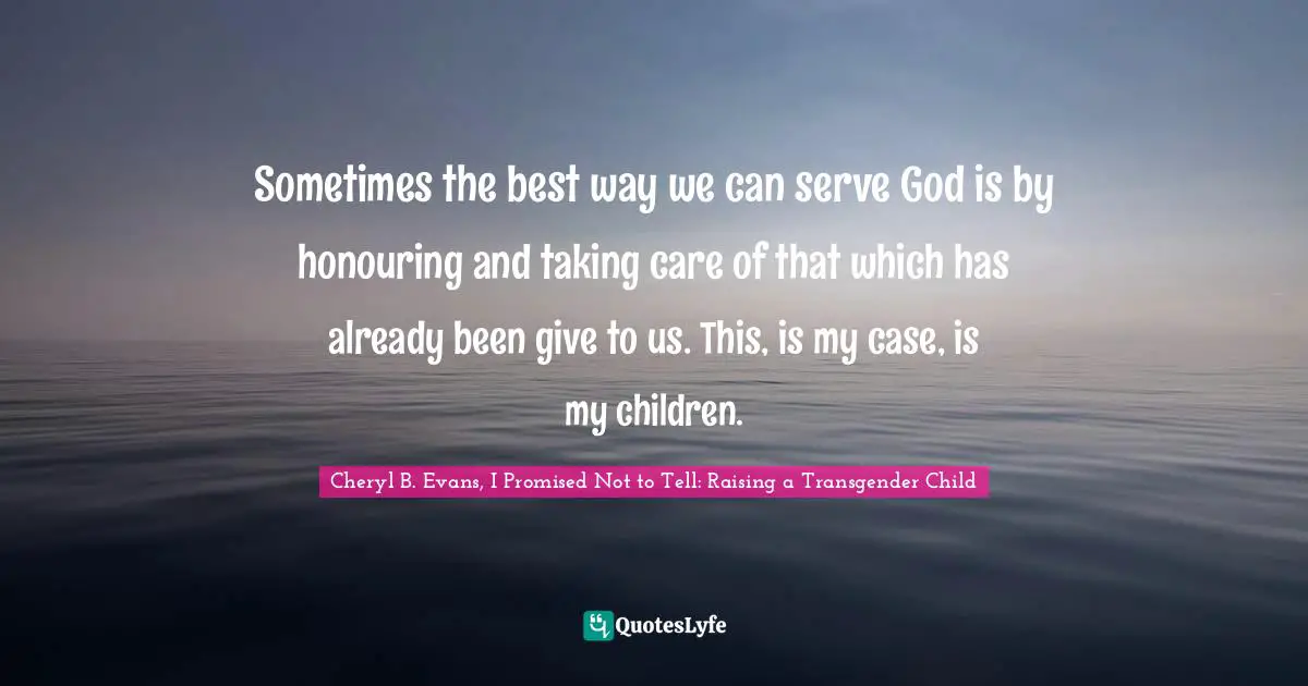 Sometimes the best way we can serve God is by honouring and taking care of that which has already been give to us. This, is my case, is my children.