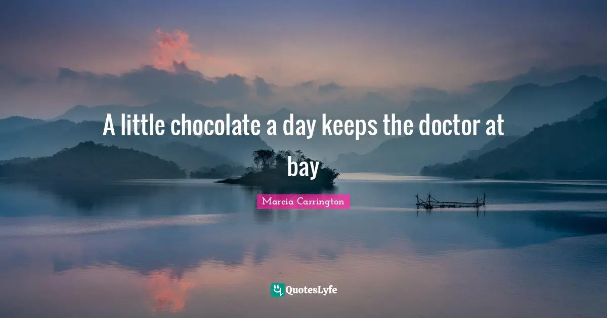 A little chocolate a day keeps the doctor at bay