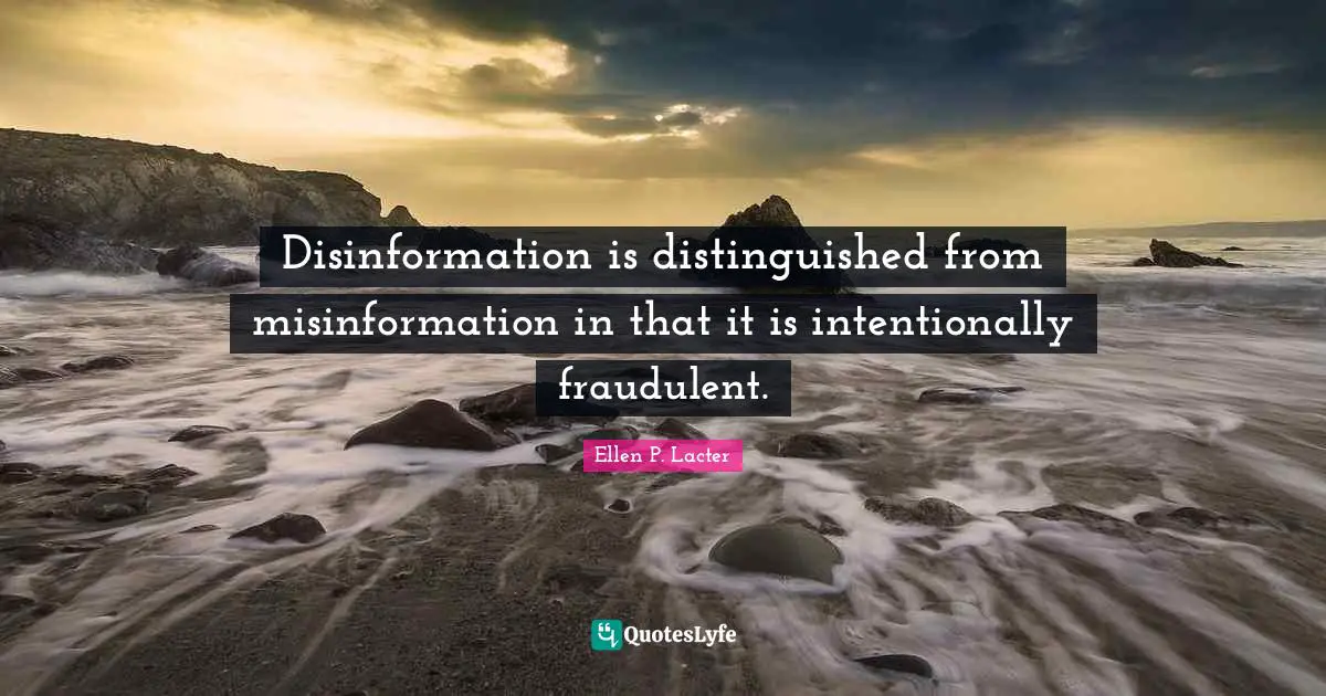 Disinformation is distinguished from misinformation in that it is intentionally fraudulent.