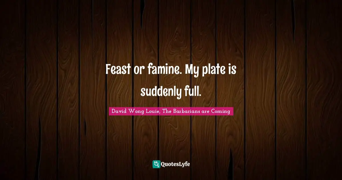Feast or famine. My plate is suddenly full.