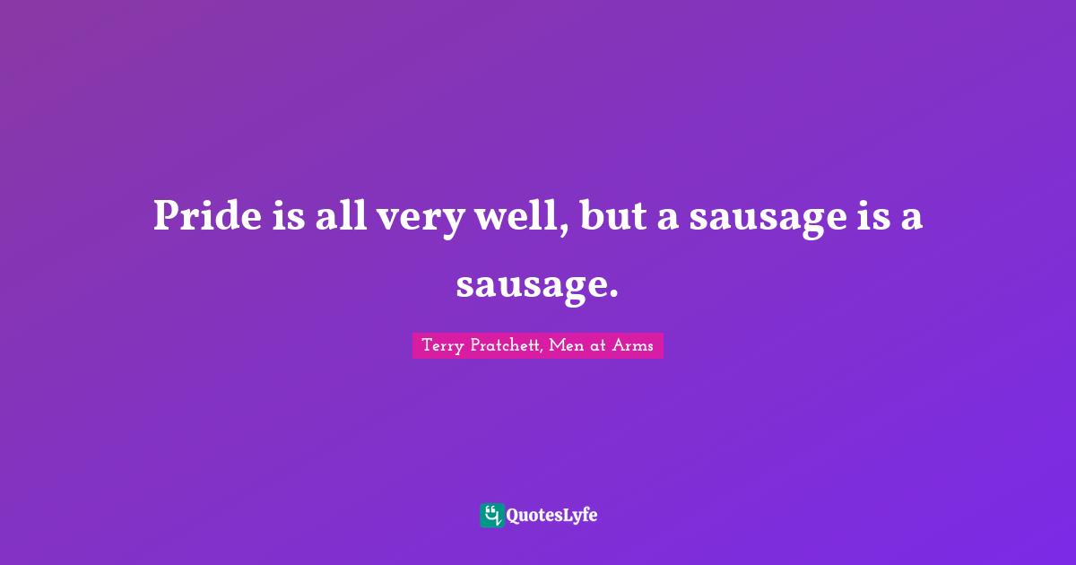 Pride is all very well, but a sausage is a sausage.