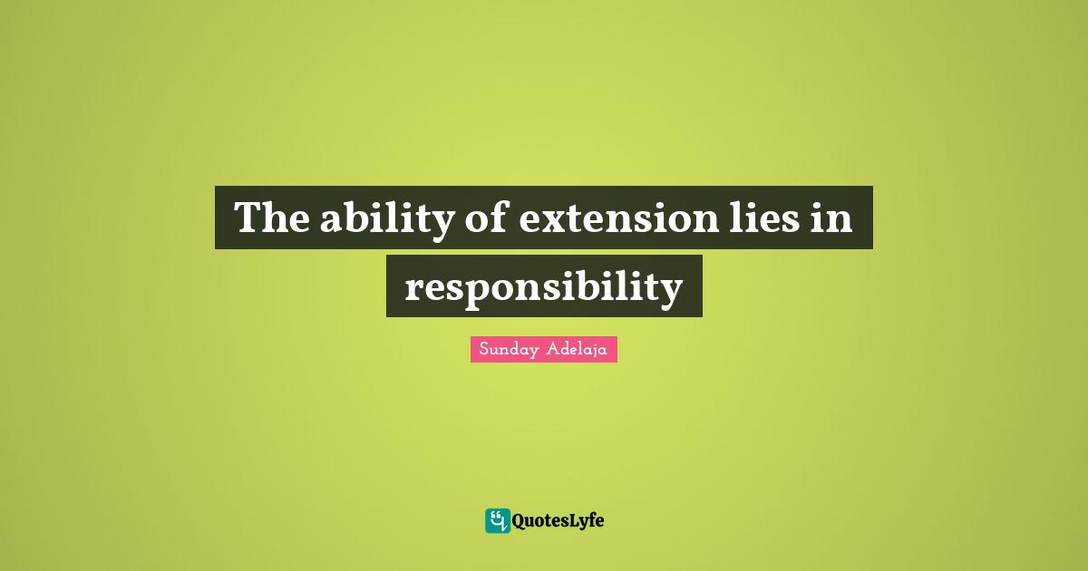 The ability of extension lies in responsibility