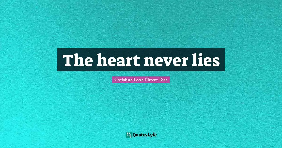 The heart never lies