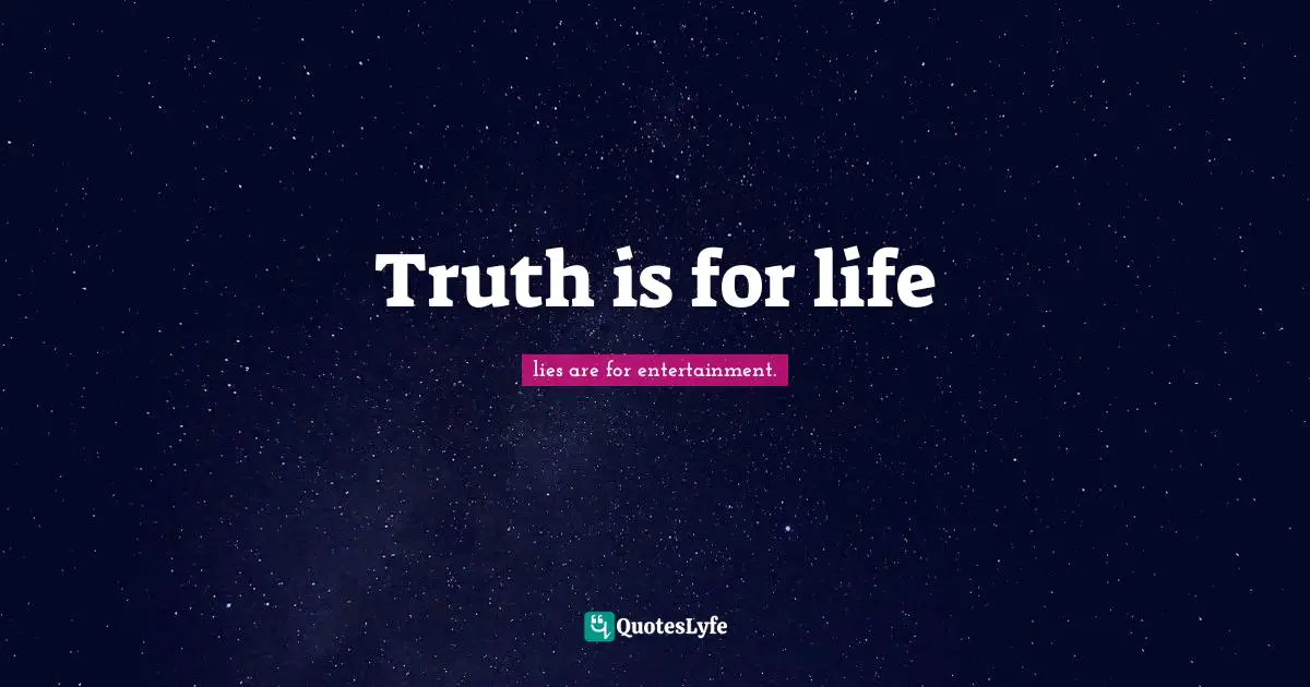 Chapman Quotes: "Truth is for life"