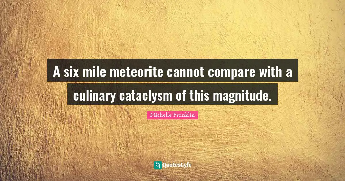 A six mile meteorite cannot compare with a culinary cataclysm of this magnitude.