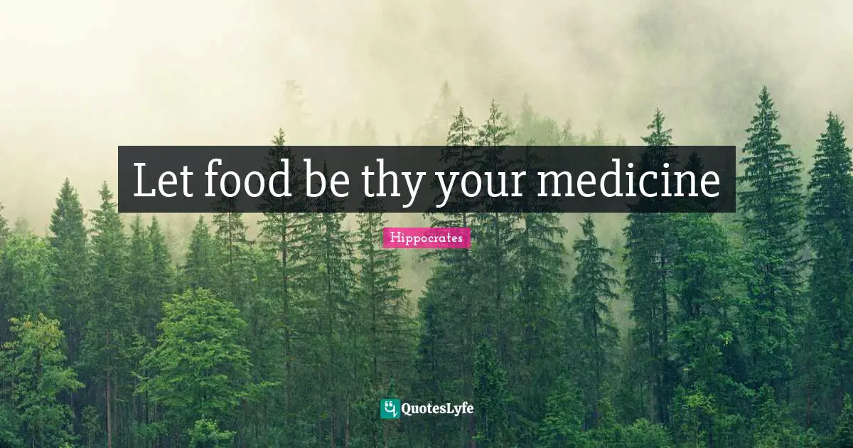 Let food be thy your medicine