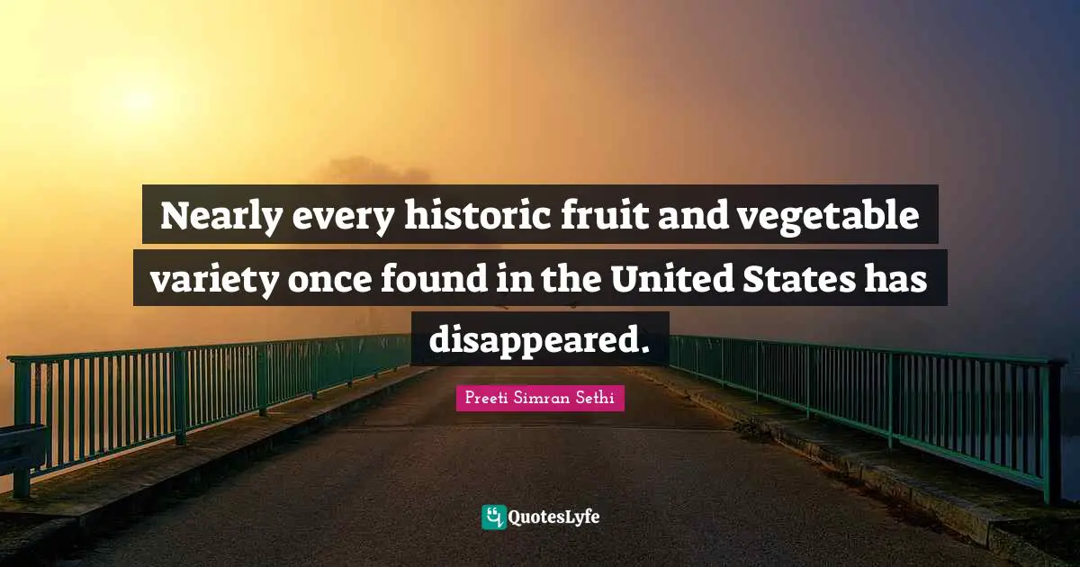Nearly every historic fruit and vegetable variety once found in the United States has disappeared.