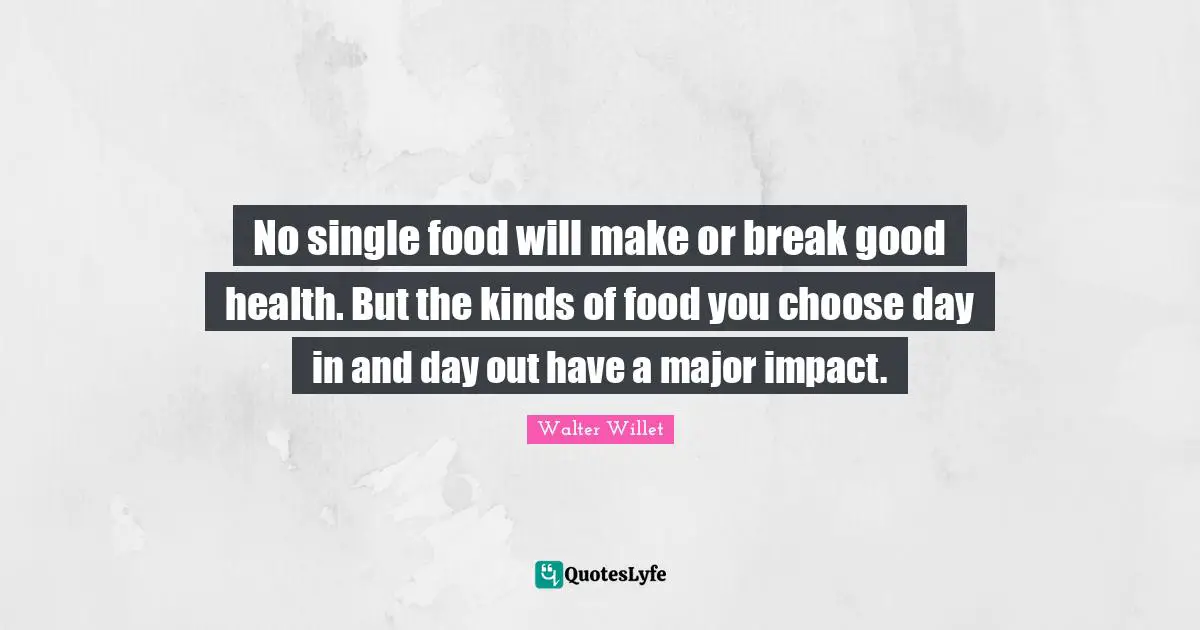 No single food will make or break good health. But the kinds of food you choose day in and day out have a major impact.