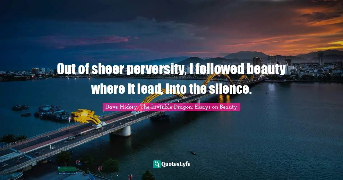 G-Dragon Quotes: "Out of sheer perversity, I followed beauty where it lead, into the silence."