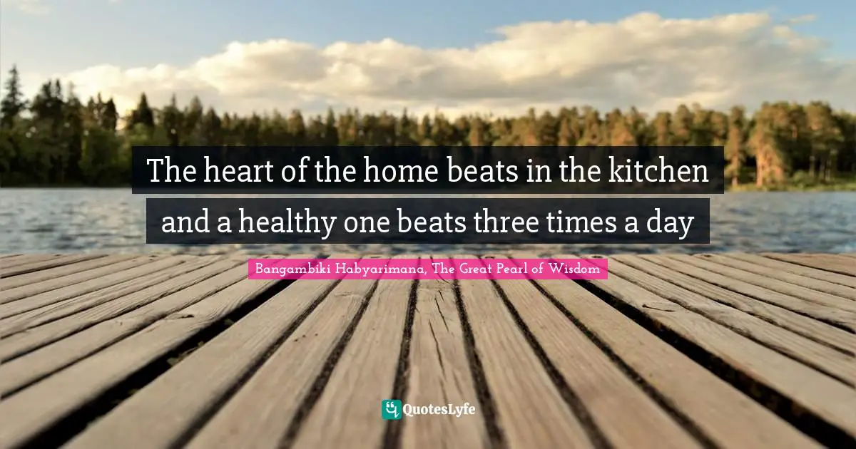 The heart of the home beats in the kitchen and a healthy one beats three times a day