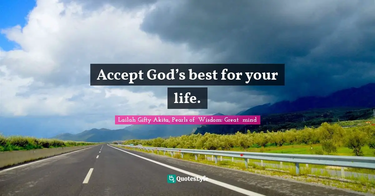 Accept God’s best for your life.