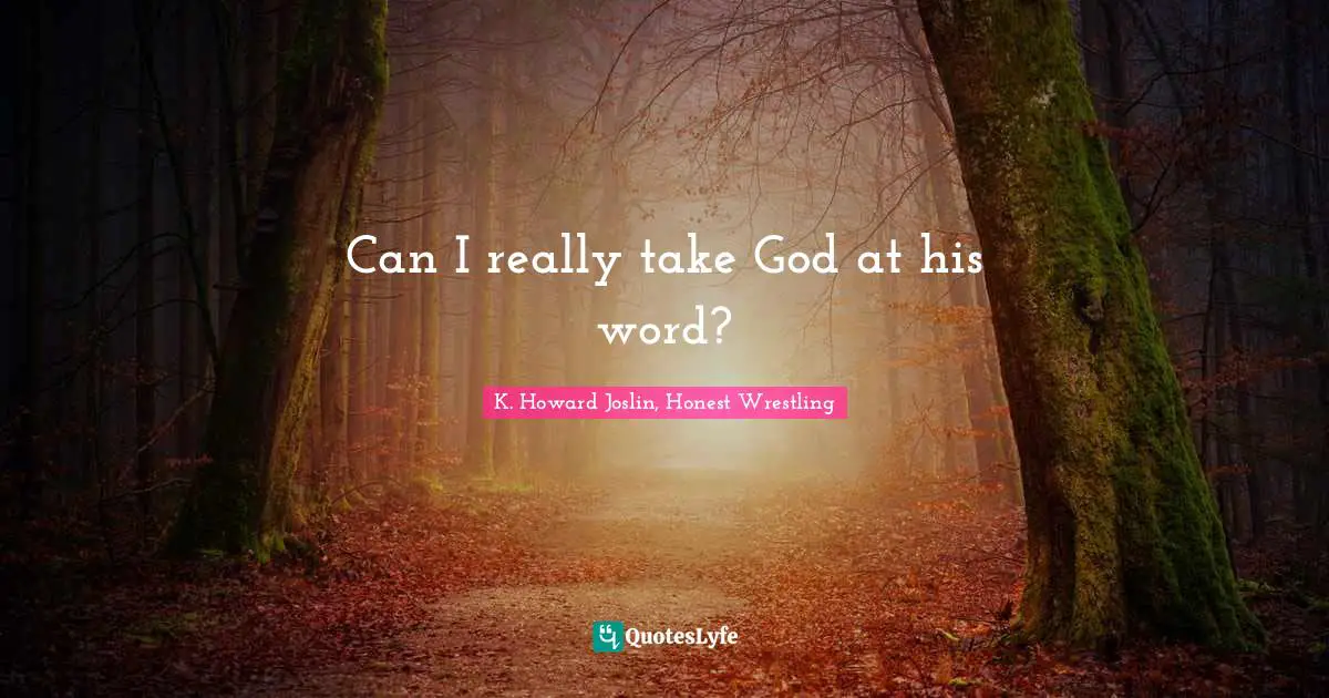 Can I really take God at his word?