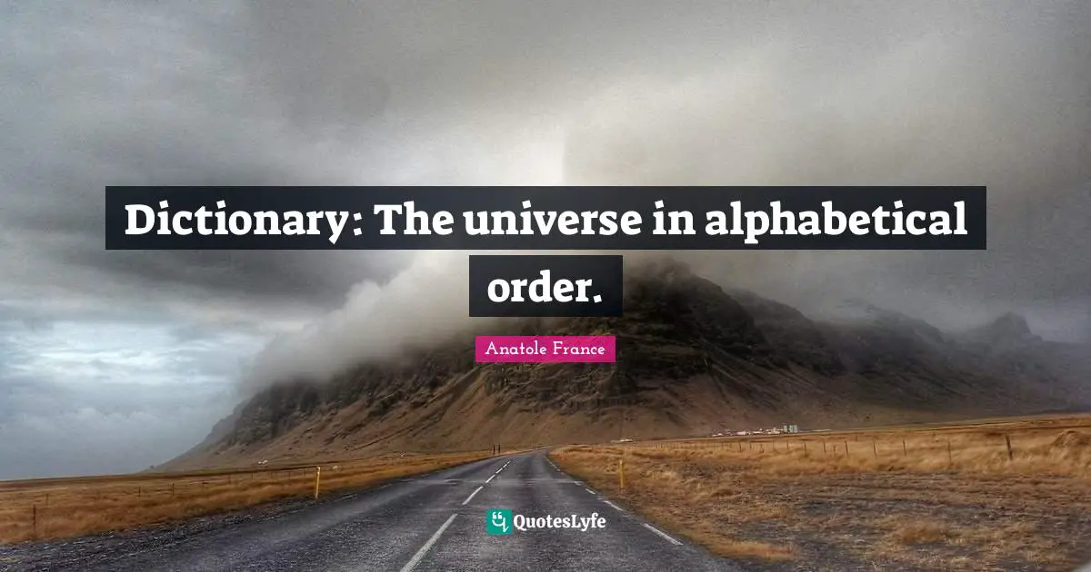 Dictionary: The universe in alphabetical order.