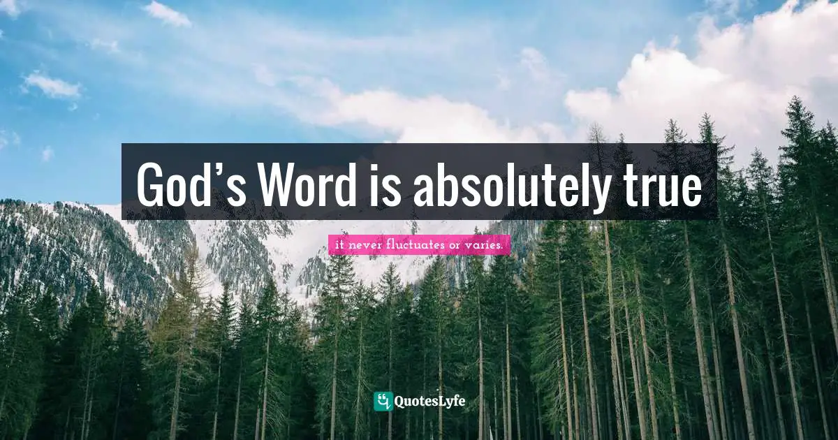 God’s Word is absolutely true