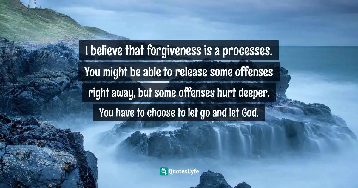 I believe that forgiveness is a processes. You might be able to release some offenses right away, but some offenses hurt deeper. You have to choose to let go and let God.