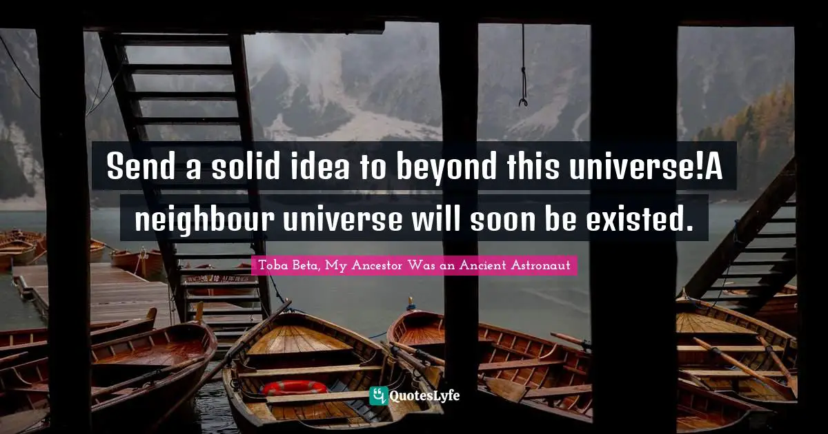 Send a solid idea to beyond this universe!A neighbour universe will soon be existed.