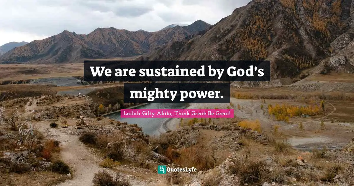 We are sustained by God’s mighty power.