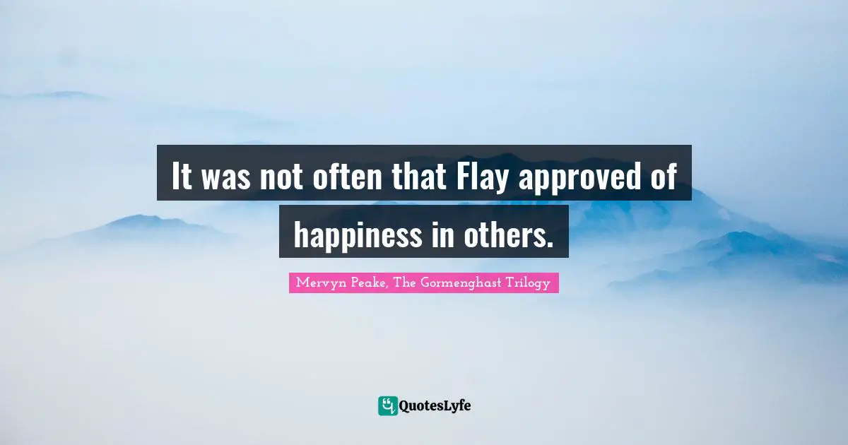 It was not often that Flay approved of happiness in others.
