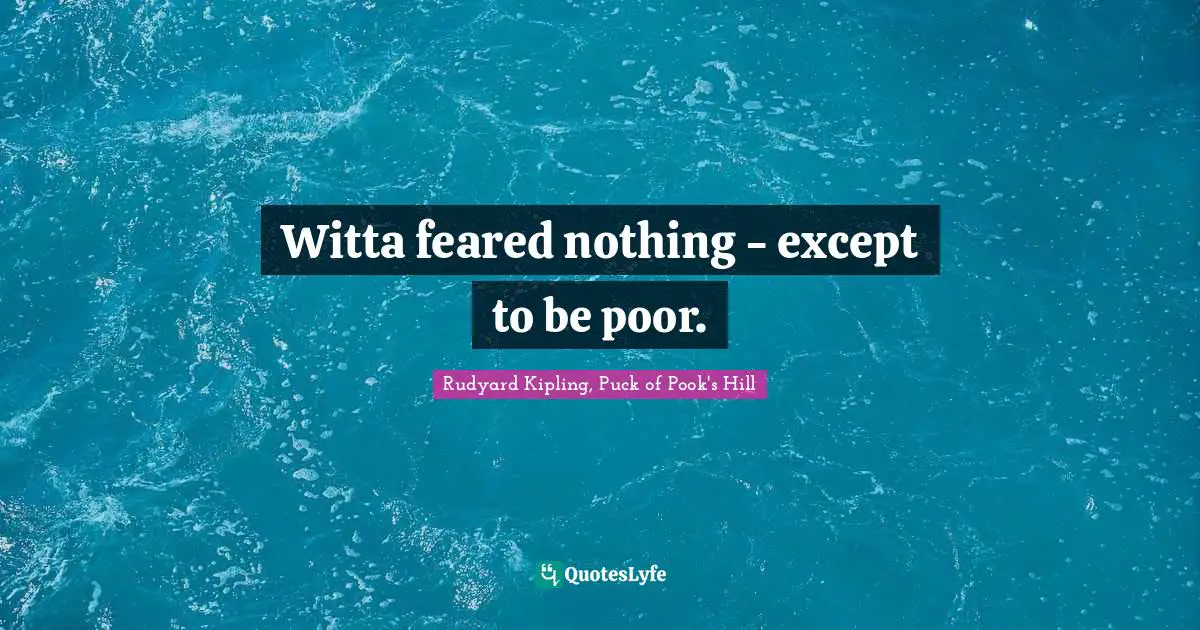 Witta feared nothing - except to be poor.