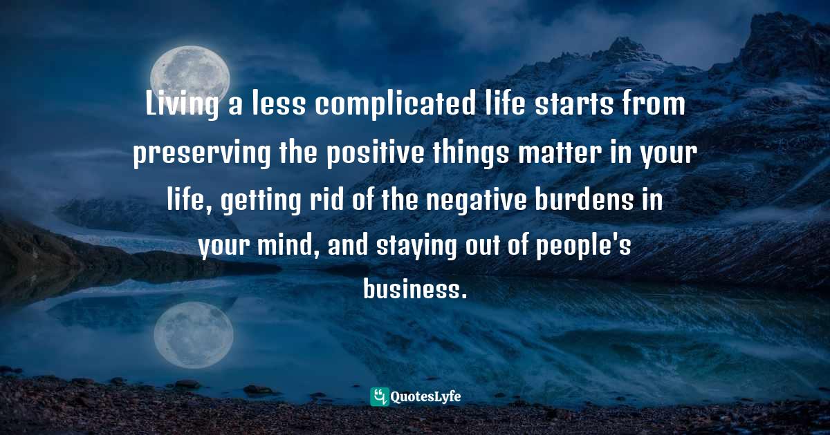 Best A Complicated Life Quotes with images to share and download for