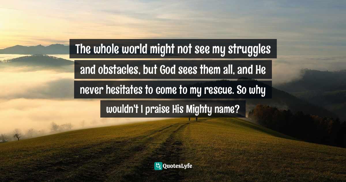 Best God Always Comes To My Rescue Quotes with images to share and