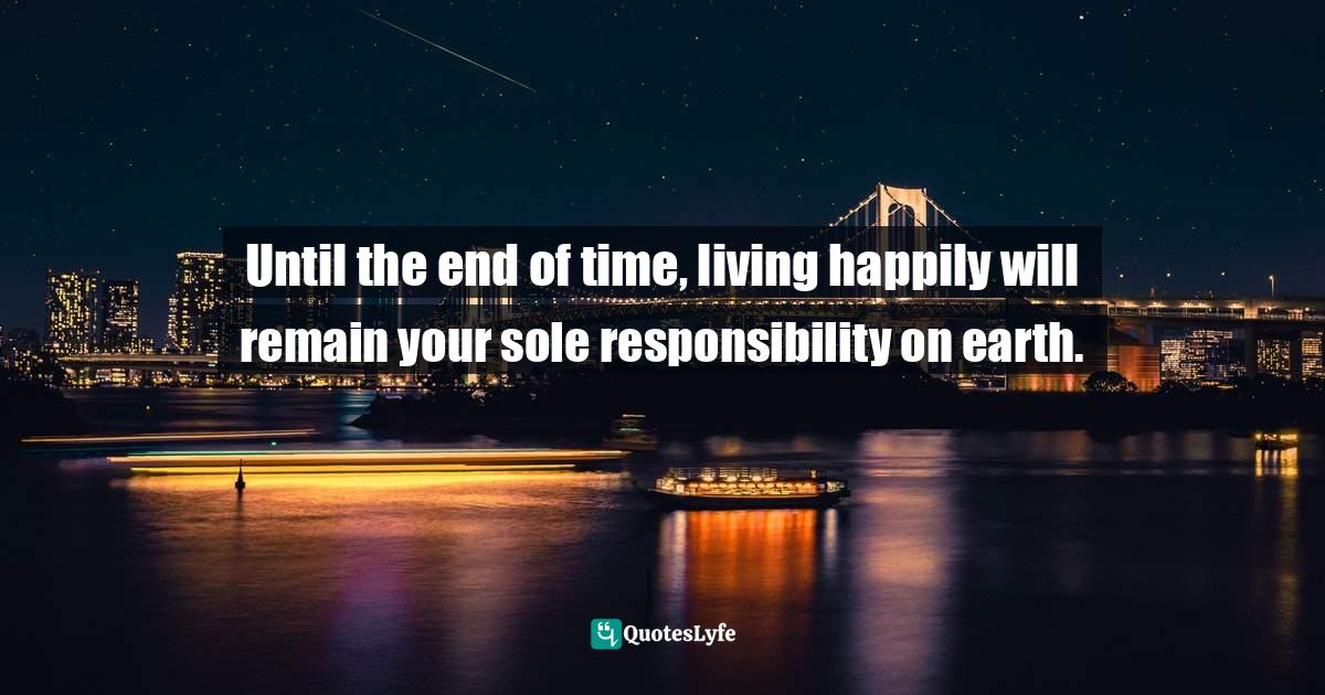 Best Sole Responsibility Quotes with images to share and download for