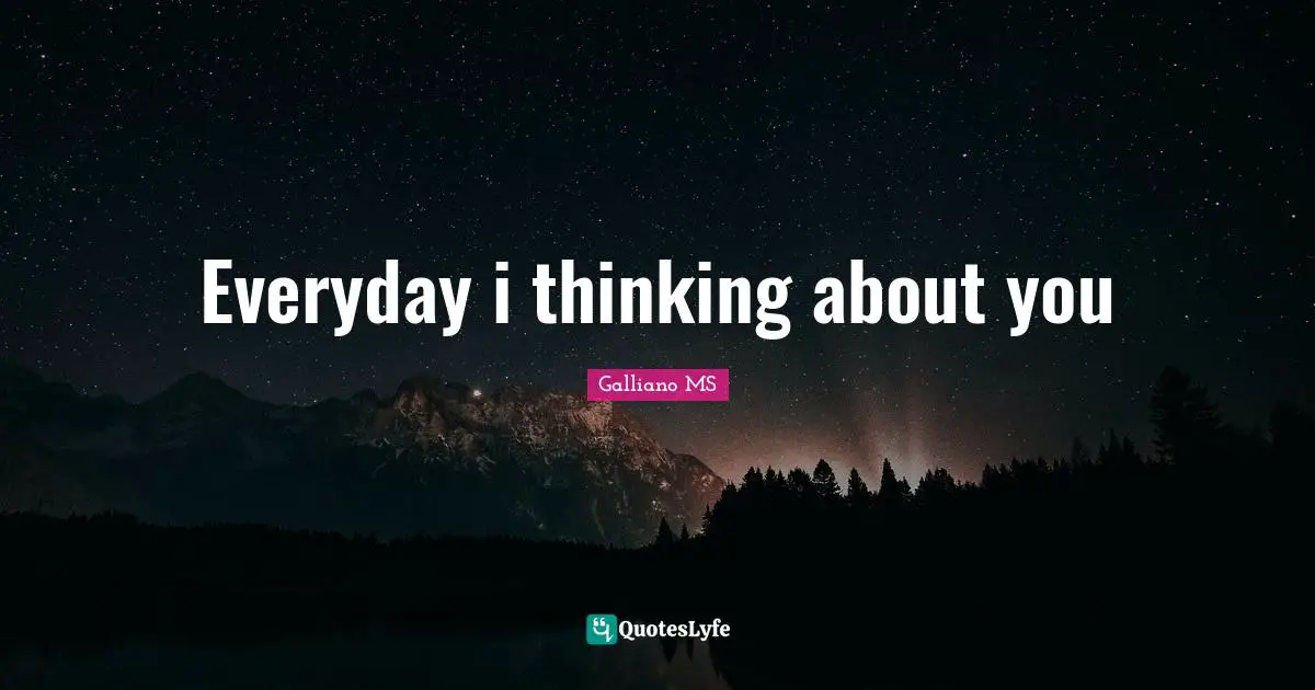 Everyday i thinking about you