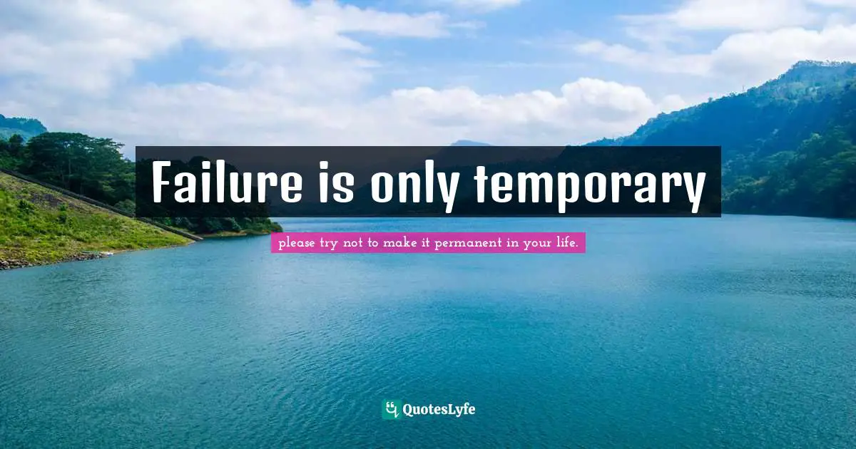 Failure is only temporary