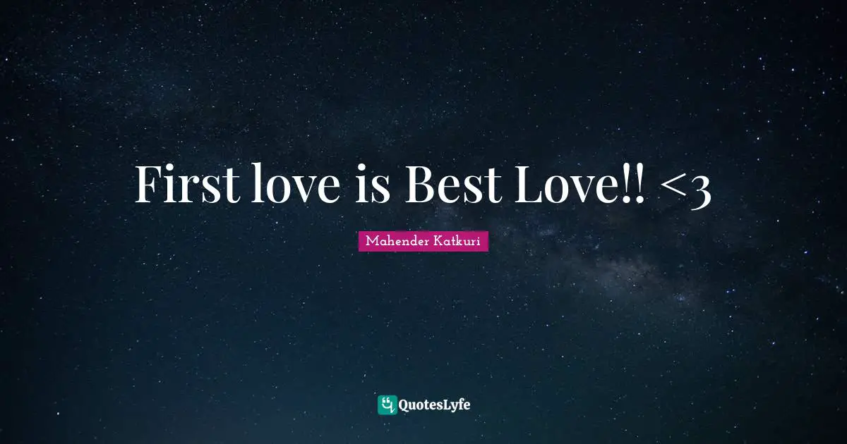 First love is Best Love!! <3