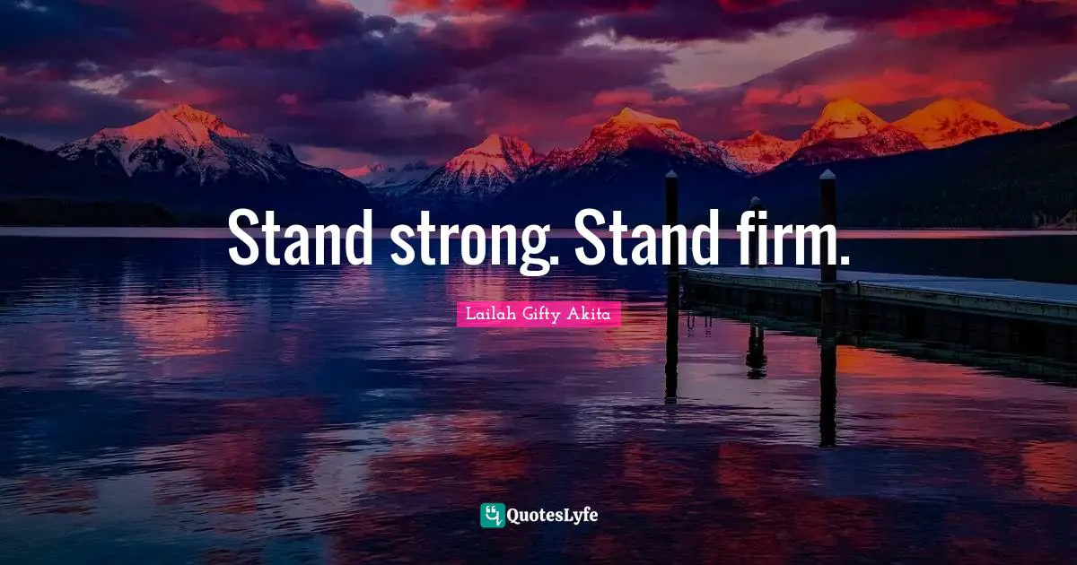 Stand strong. Stand firm.