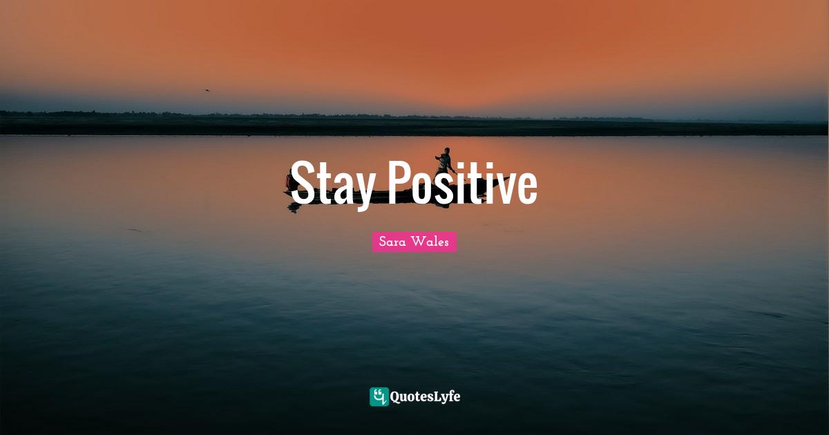 Stay Positive