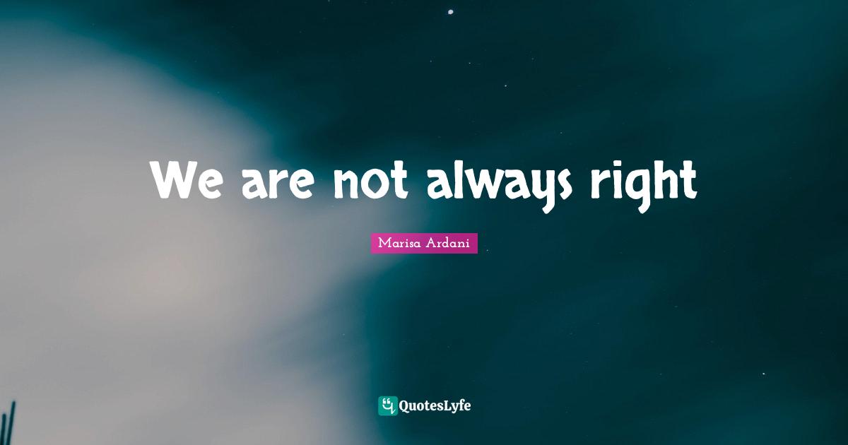 We are not always right