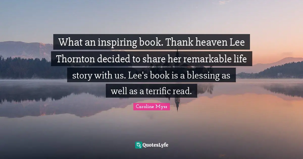 What an inspiring book. Thank heaven Lee Thornton decided to share her remarkable life story with us. Lee's book is a blessing as well as a terrific read.