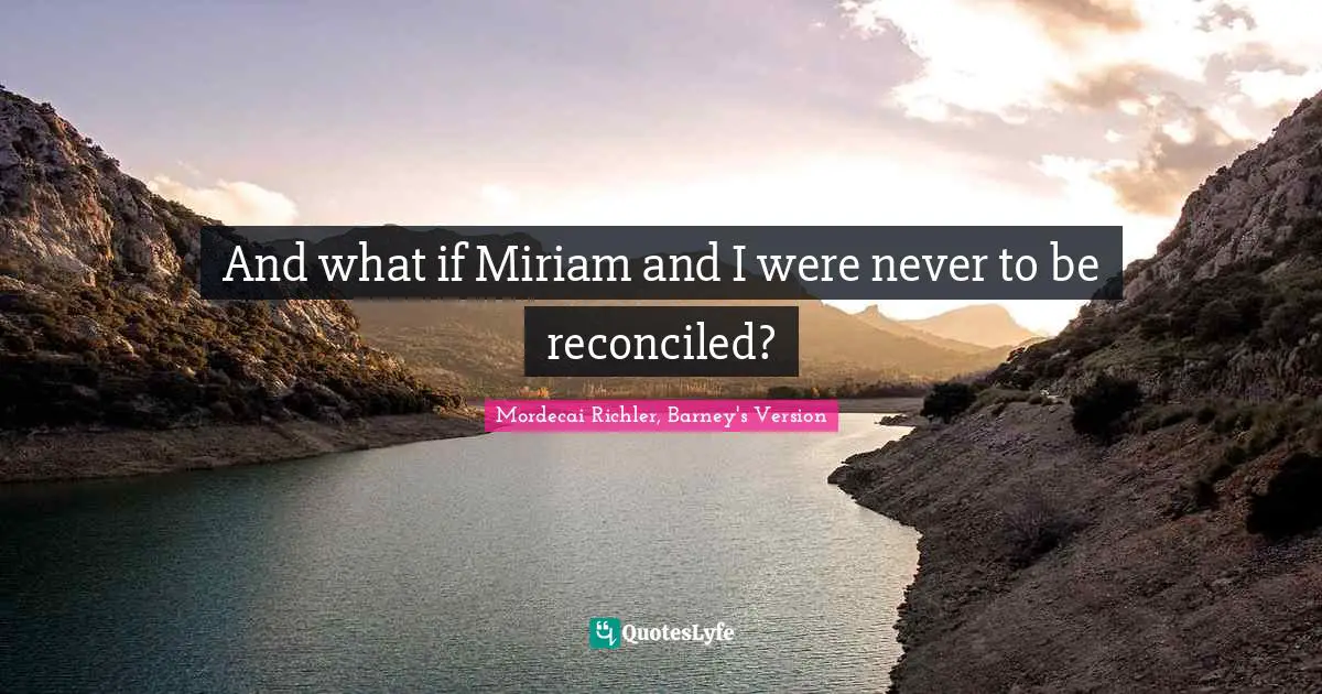 One Mistake Quotes: "And what if Miriam and I were never to be reconciled?"