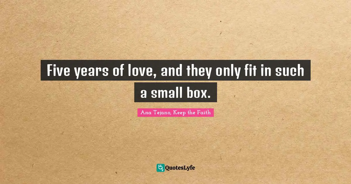 Five years of love, and they only fit in such a small box.