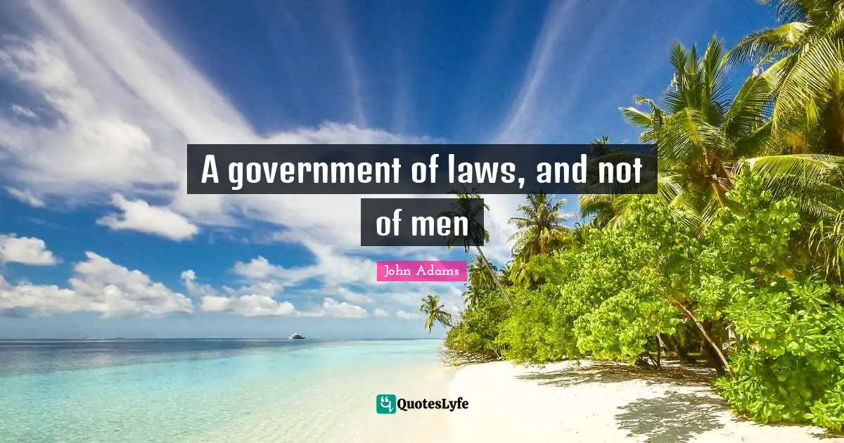 A government of laws, and not of men
