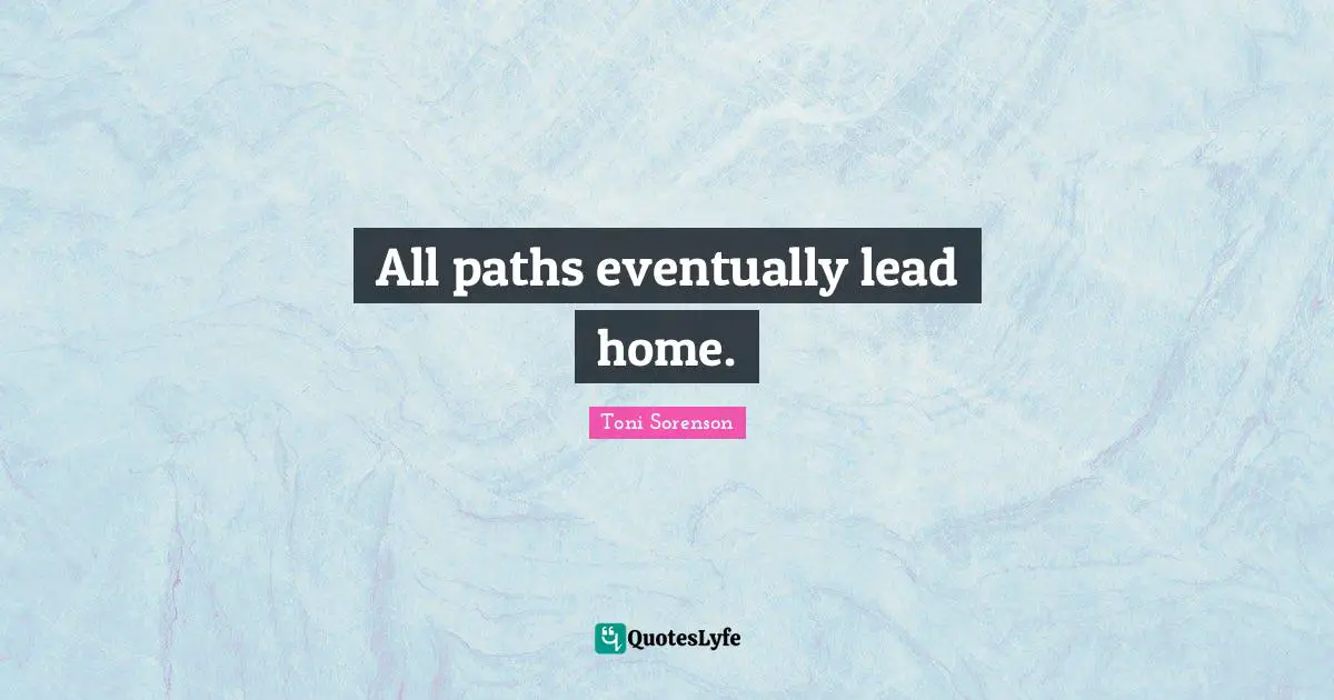 All paths eventually lead home.