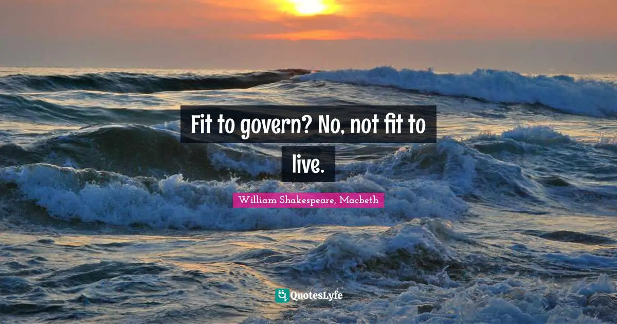 Fit to govern? No, not fit to live.