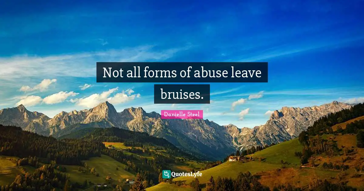 Not all forms of abuse leave bruises.